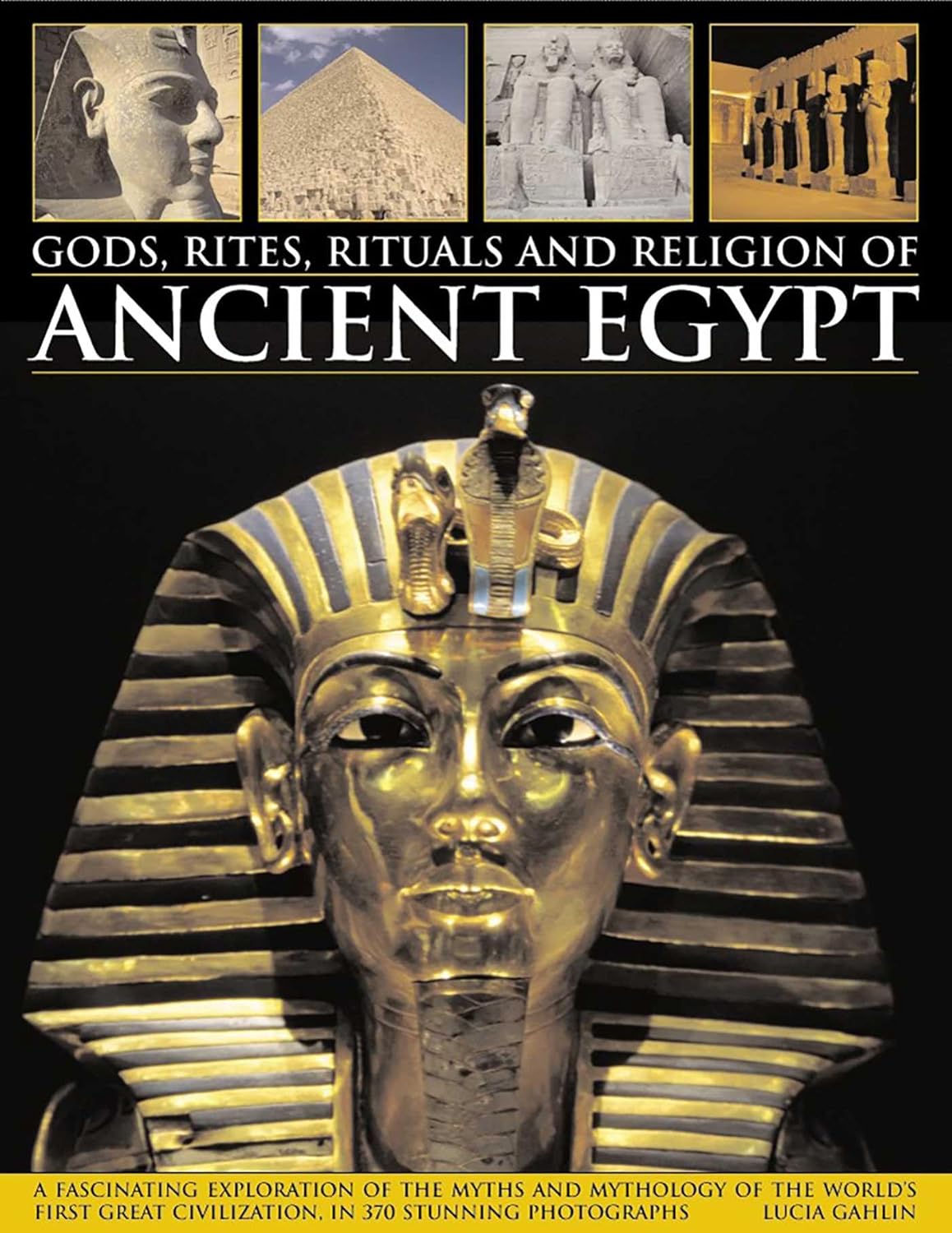 Gods, Rites, Rituals & Religion of Ancient Egypt Book by Lucia Gahlin – HC 2001